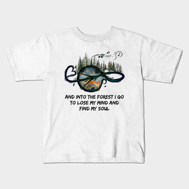 And Into The Forest I Go To Lose My Mind And Find My Soul Hippie Music Kids T-Shirt by Raul Caldwell